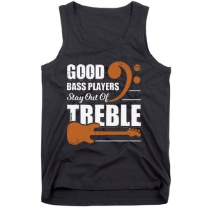 Good Bass Players Stay Out Of Treble Design for a Bassist Tank Top