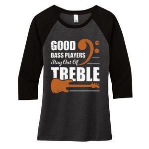 Good Bass Players Stay Out Of Treble Design for a Bassist Women's Tri-Blend 3/4-Sleeve Raglan Shirt