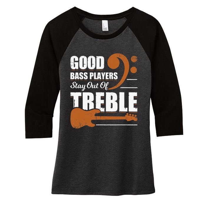 Good Bass Players Stay Out Of Treble Design for a Bassist Women's Tri-Blend 3/4-Sleeve Raglan Shirt