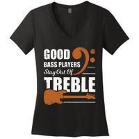 Good Bass Players Stay Out Of Treble Design for a Bassist Women's V-Neck T-Shirt