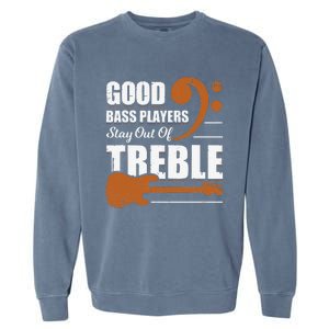 Good Bass Players Stay Out Of Treble Design for a Bassist Garment-Dyed Sweatshirt