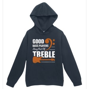 Good Bass Players Stay Out Of Treble Design for a Bassist Urban Pullover Hoodie