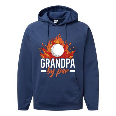 Grandpa By Par For Golf Meaningful Gift Performance Fleece Hoodie