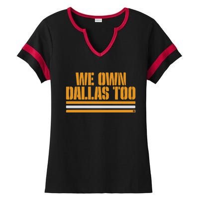 Green Bay Packer We Own Dallas Too Ladies Halftime Notch Neck Tee