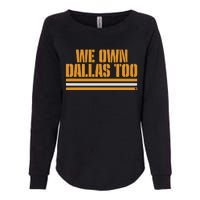 Green Bay Packer We Own Dallas Too Womens California Wash Sweatshirt