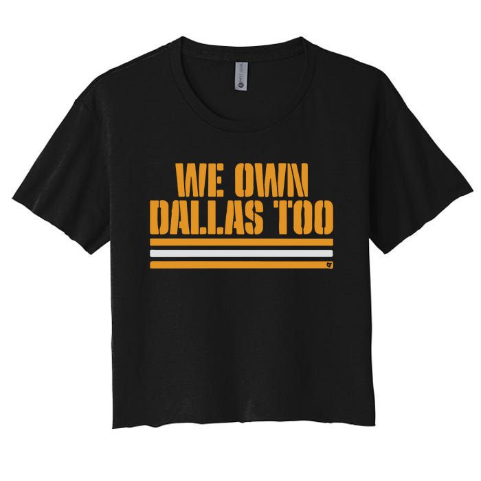 Green Bay Packer We Own Dallas Too Women's Crop Top Tee