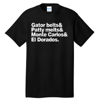 Gator Belts & Patty Melts & Monte Carlos & El Dorados Tall T-Shirt