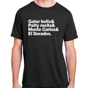 Gator Belts & Patty Melts & Monte Carlos & El Dorados Adult ChromaSoft Performance T-Shirt