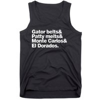 Gator Belts & Patty Melts & Monte Carlos & El Dorados Tank Top