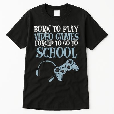 Gamer Born Play Video Game Fun Gaming Tall T-Shirt
