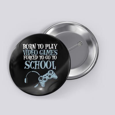 Gamer Born Play Video Game Fun Gaming Button