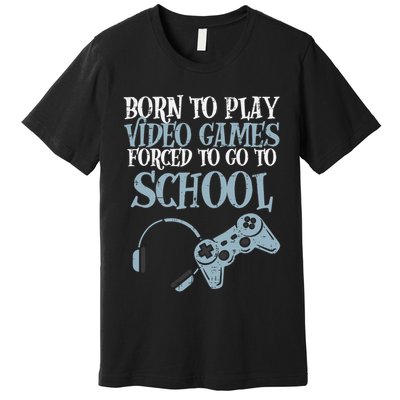 Gamer Born Play Video Game Fun Gaming Premium T-Shirt