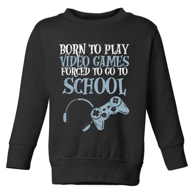 Gamer Born Play Video Game Fun Gaming Toddler Sweatshirt