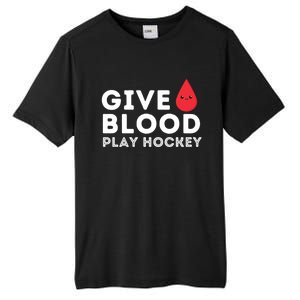 Give Blood Play Hockey Funny Ice Hockey Player Gift Meaningful Gift Tall Fusion ChromaSoft Performance T-Shirt