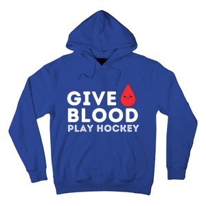 Give Blood Play Hockey Funny Ice Hockey Player Gift Meaningful Gift Hoodie