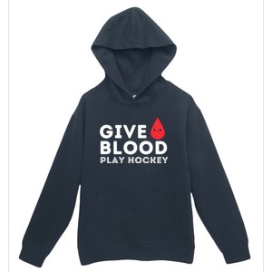 Give Blood Play Hockey Funny Ice Hockey Player Gift Meaningful Gift Urban Pullover Hoodie