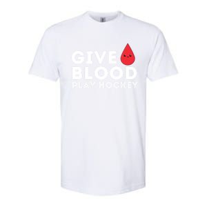 Give Blood Play Hockey Funny Ice Hockey Player Gift Meaningful Gift Softstyle CVC T-Shirt