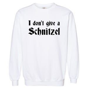 German Beer Quotes Oktoberfest I Dont Give A Schnitzel Garment-Dyed Sweatshirt