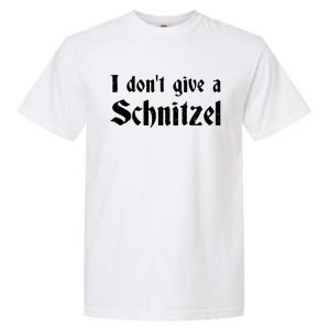 German Beer Quotes Oktoberfest I Dont Give A Schnitzel Garment-Dyed Heavyweight T-Shirt