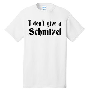 German Beer Quotes Oktoberfest I Dont Give A Schnitzel Tall T-Shirt