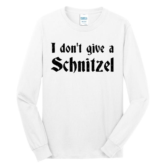 German Beer Quotes Oktoberfest I Dont Give A Schnitzel Tall Long Sleeve T-Shirt