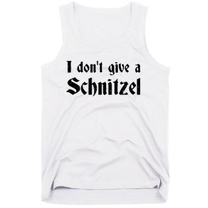 German Beer Quotes Oktoberfest I Dont Give A Schnitzel Tank Top