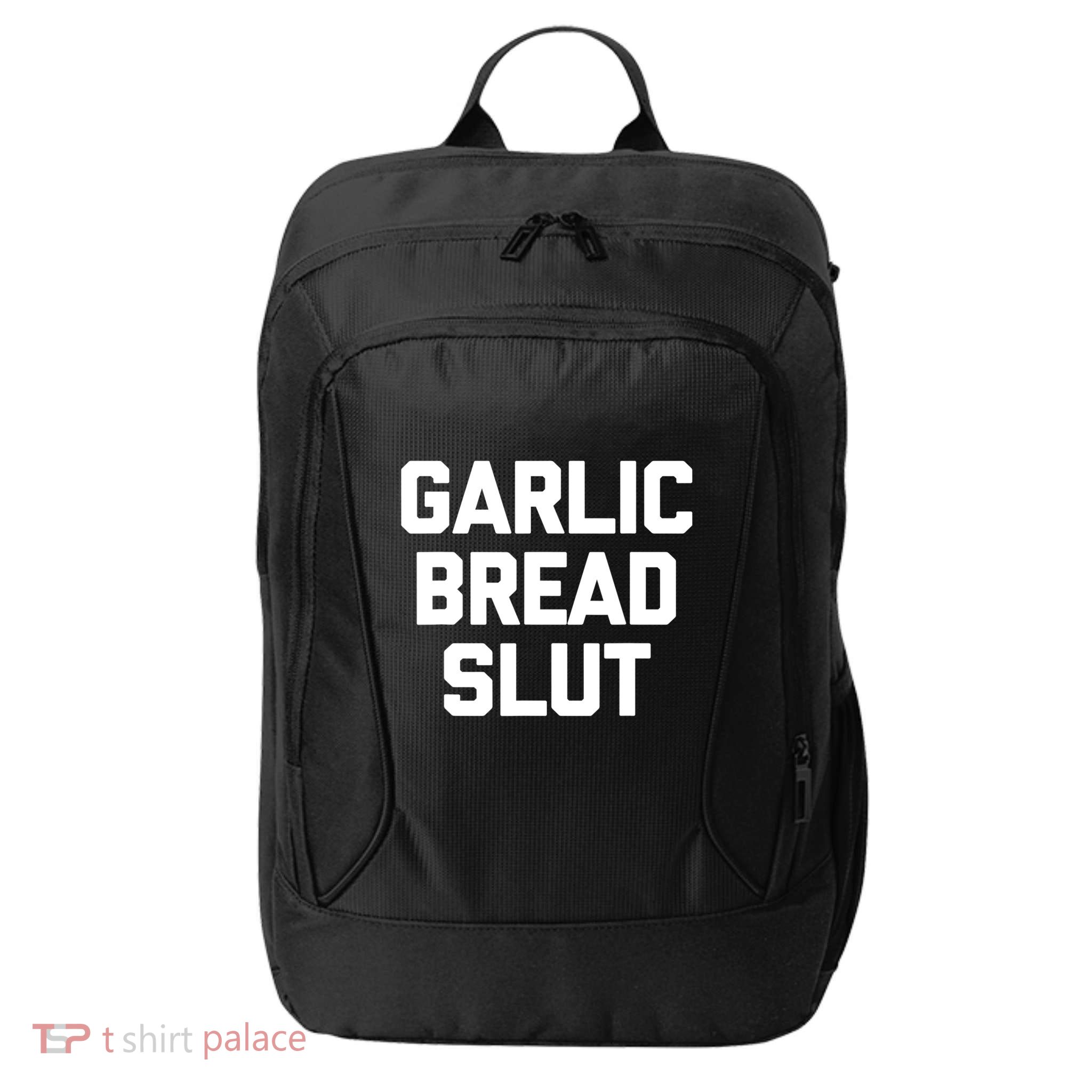 Garlic Bread Slut Funny Saying Quotes Food Garlic Bread City Backpack