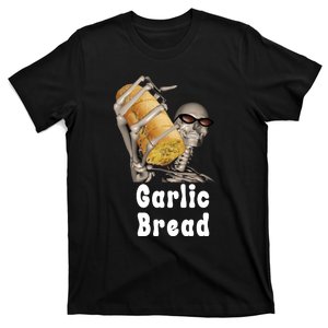 Garlic Bread Skeleton Funny Skeleton Meme T-Shirt