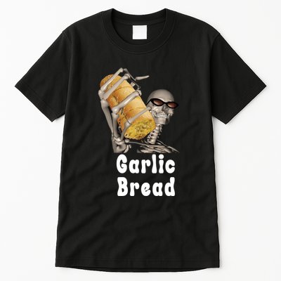 Garlic Bread Skeleton Funny Skeleton Meme Tall T-Shirt