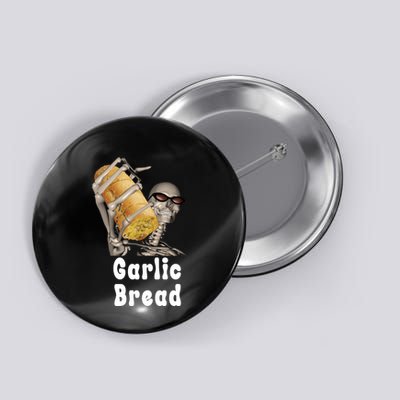 Garlic Bread Skeleton Funny Skeleton Meme Button