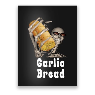 Garlic Bread Skeleton Funny Skeleton Meme Poster