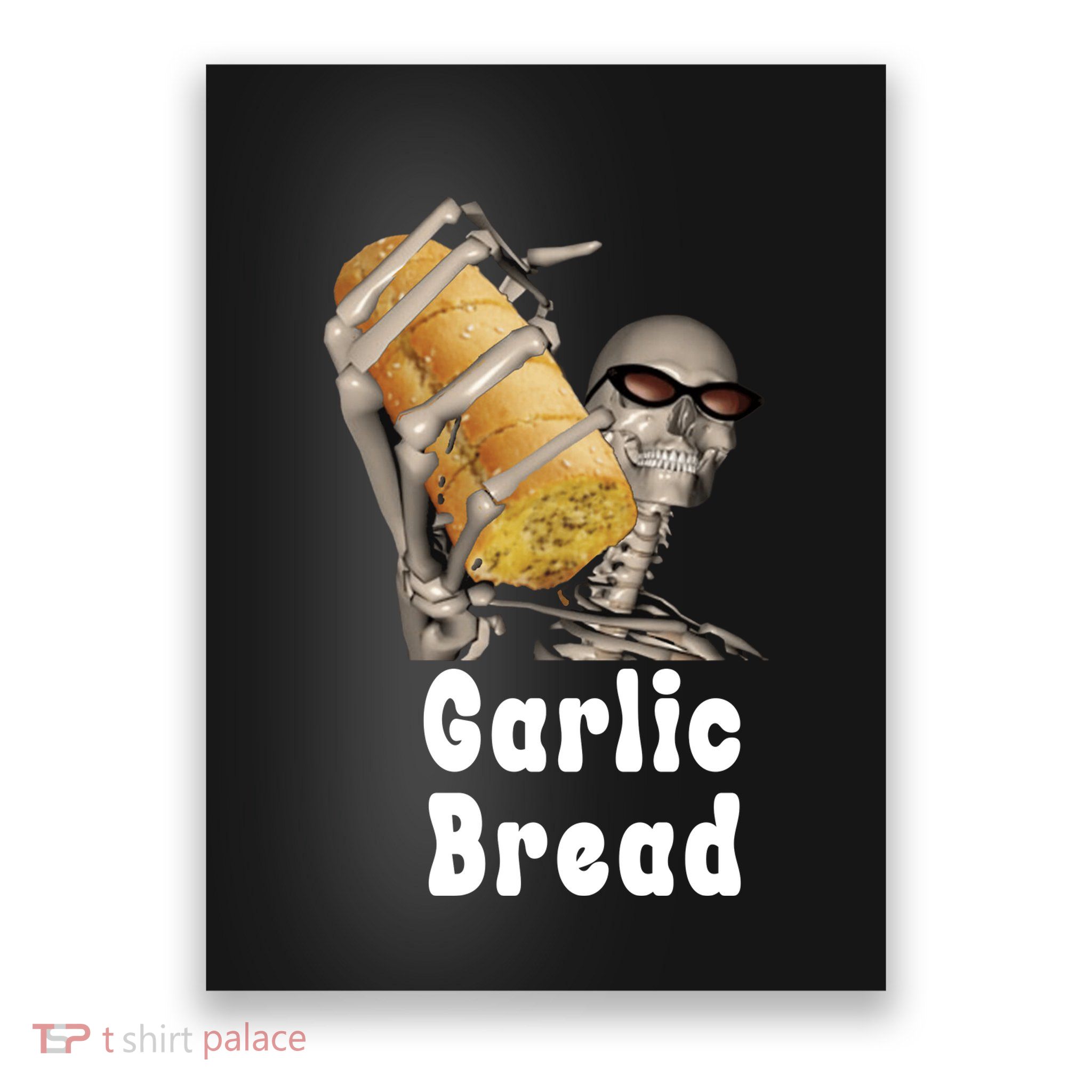 Garlic Bread Skeleton Funny Skeleton Meme Poster