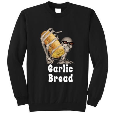 Garlic Bread Skeleton Funny Skeleton Meme Tall Sweatshirt