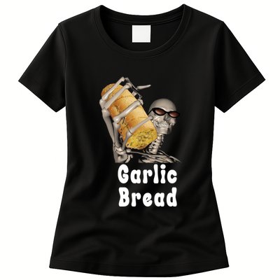 Garlic Bread Skeleton Funny Skeleton Meme Womens T-Shirt