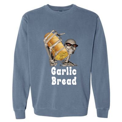 Garlic Bread Skeleton Funny Skeleton Meme Garment-Dyed Sweatshirt