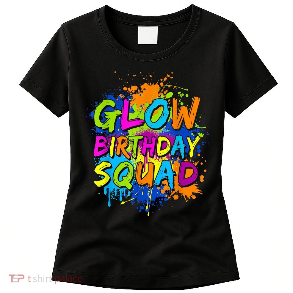 Glow Birthday Squad Retro 80s Costume Birthday Party Squad Womens T-Shirt