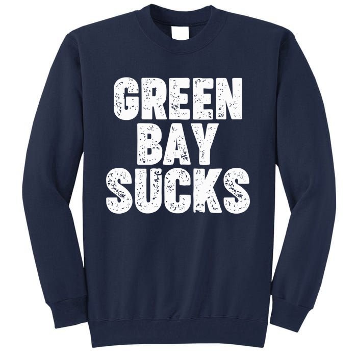 Green Bay Sucks Tall Sweatshirt