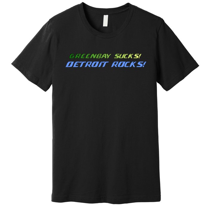 Green Bay Sucks Detroit Rocks Premium T-Shirt