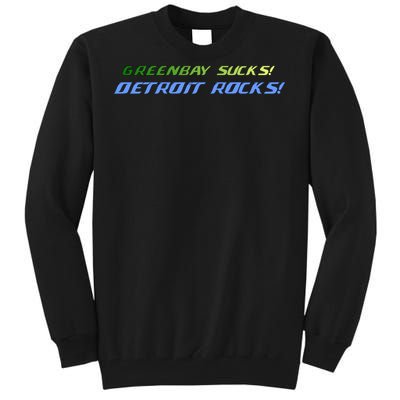 Green Bay Sucks Detroit Rocks Tall Sweatshirt