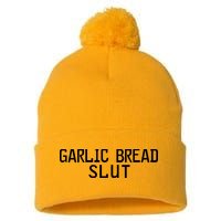 Garlic Bread Slut Pom Pom 12in Knit Beanie