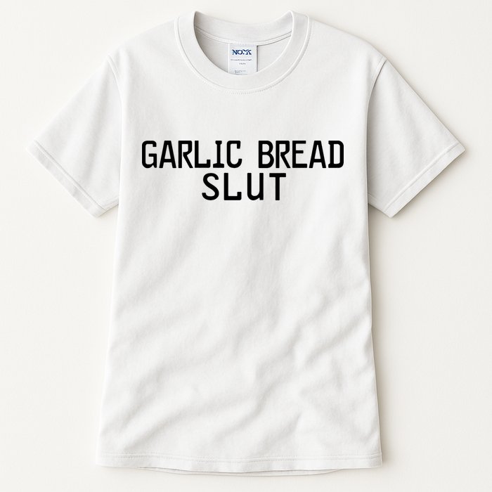 Garlic Bread Slut Tall T-Shirt