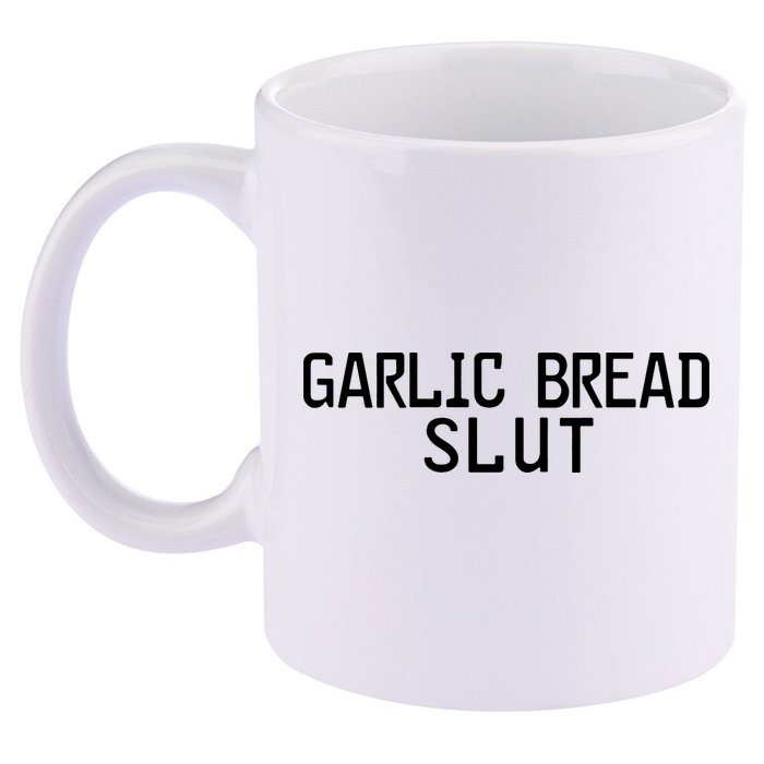 Garlic Bread Slut 11oz C Handle Ceramic Mug