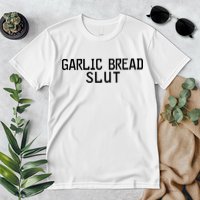 Garlic Bread Slut Premium T-Shirt