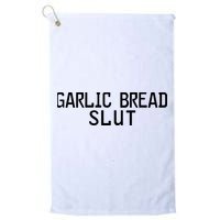 Garlic Bread Slut Golf Towel