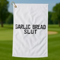 Garlic Bread Slut Golf Towel