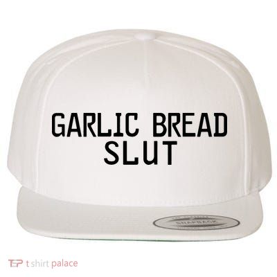 Garlic Bread Slut Wool Snapback Cap