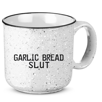 Garlic Bread Slut 15oz Campfire Ceramic Mug