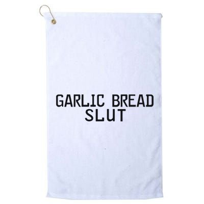 Garlic Bread Slut Golf Towel