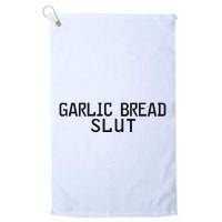 Garlic Bread Slut Golf Towel