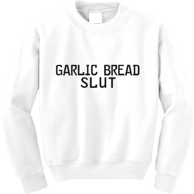 Garlic Bread Slut Kids Sweatshirt